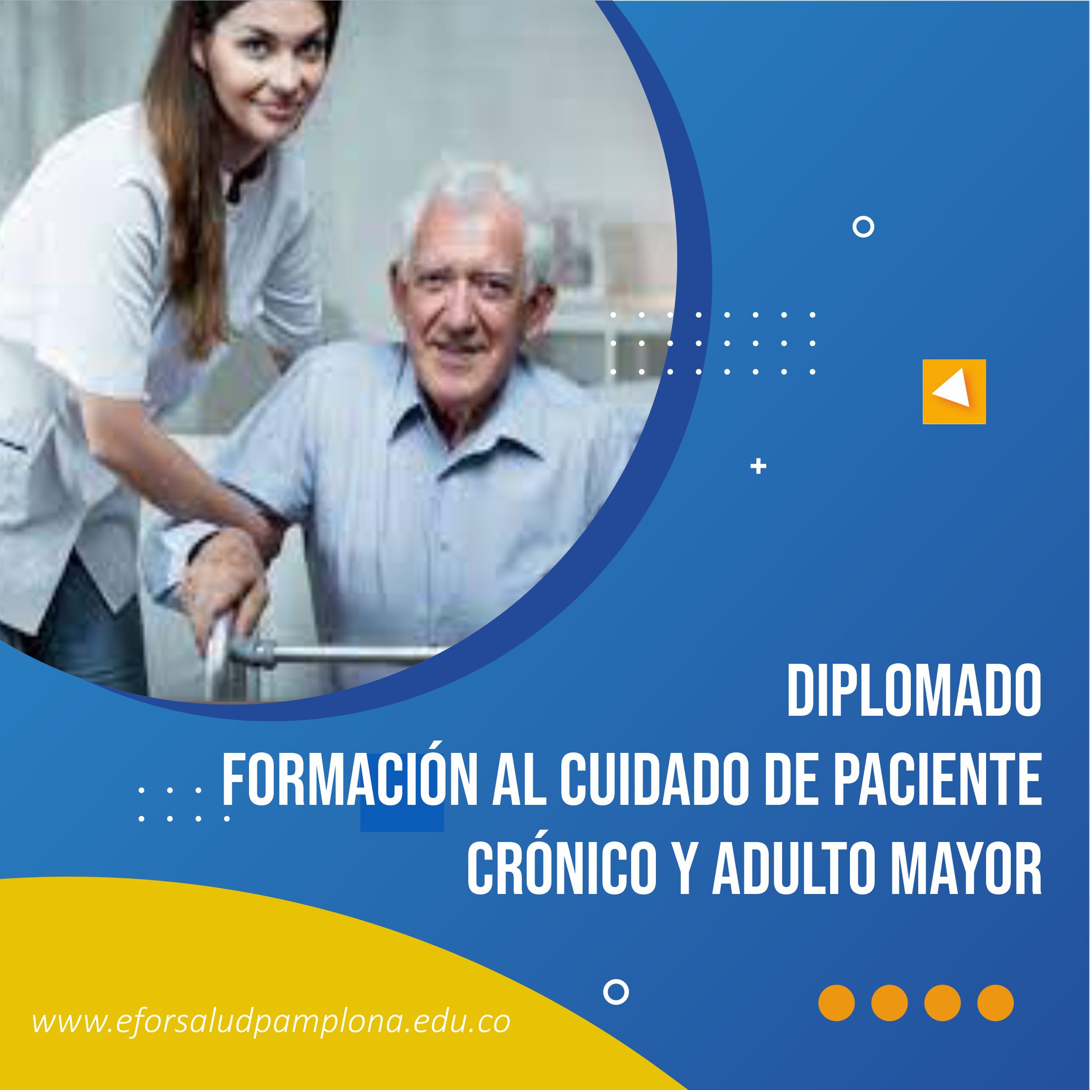 DIPLOMADO EN FORMACIÓN AL CUIDADO DE PACIENTE CRÓNICO Y ADULTO MAYOR