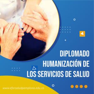DIPLOMADO EN HUMANIZACIÓN EN LOS SERVICIOS DE SALUD